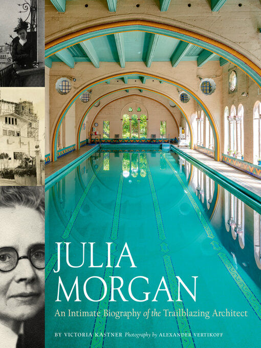Julia Morgan: An Intimate Portrait of the Trailblazing Architect 책표지